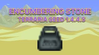 Terraria 1445 ENCUMBERING STONE Seed [upl. by Eelibuj]