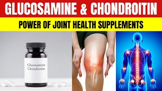 The Ultimate Guide to Glucosamine amp Chondroitin Unveiling the Power of Joint Health Supplements [upl. by Eedeed]