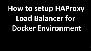 How to setup HAProxy Load Balancer for Docker Environment [upl. by Jews]