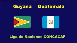 Guyana vs Guatemala I Liga de Naciones CONCACAF [upl. by Cressi]