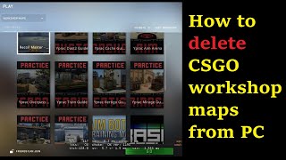 How to delete remove CSGO workshop maps from PC [upl. by Ainimre]