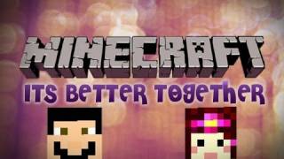 Minecraft Its Better Together Pt5 [upl. by Siurtemed]