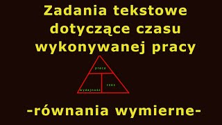 Zadania tekstowe dotyczące czasu wykonywanej pracy równania wymierne [upl. by Notak]