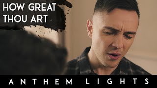 How Great Thou Art  Anthem Lights A Cappella Cover [upl. by Lohcin]