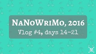 NaNoWriMo 2016  Vlog 4 Days 1421 [upl. by Rudiger]