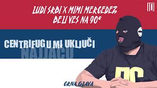 Ludi Srbi X Mimi Mercedez  Beli Veš Na 90 [upl. by Ottinger]