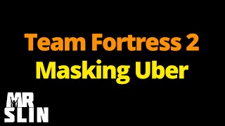 TF2  Masking Uber for Medics [upl. by Leonelle]