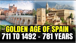 Golden Age Of Muslim Spain 711 To 1492  781 Years  AlAndalus  World History  Iberian Peninsula [upl. by Ahsina349]