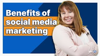 4 Advantages of Social Media Marketing for Your Business [upl. by Eelyma899]