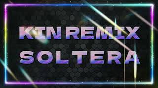 SOLTERA  KIN REMIX [upl. by Allerym]