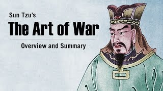 Sun Tzus The Art of War  Overview amp Summary [upl. by Eniretac]