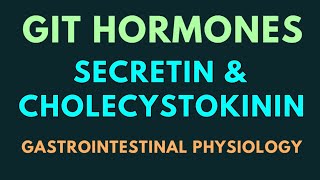 SECRETIN amp CHOLECYSTOKININ  GIT HORMONES [upl. by Artkele]