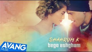 Shahrum K  Bego Eshgham OFFICIAL VIDEO HD [upl. by Tabatha]