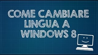 Come cambiare la lingua a Windows 8 [upl. by Ariet]