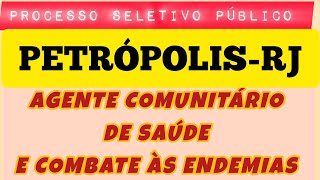 PetrópolisRJ  Processo Seletivo Público Agente de Combate às Endemias Agente Comunitário de Saúde [upl. by Mann472]