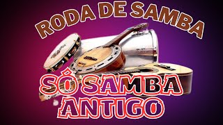 Roda de Samba  SÃ³ Samba Antigo  O Melhor da Roda de Samba [upl. by Hazlett638]