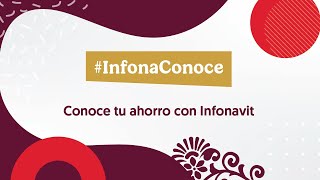 InfonaConoce  Conoce tu ahorro con Infonavit [upl. by Acimad748]