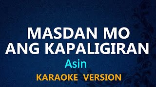 MASDAN MO ANG KAPALIGIRAN  Asin KARAOKE VERSION [upl. by Youngman]