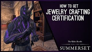 How to get Jewelry Crafting Writ Certification  Summerset Chapter ESO [upl. by Aiekat56]