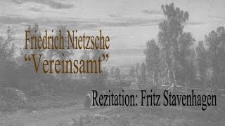 Friedrich Nietzsche „Vereinsamtquot [upl. by Floss112]