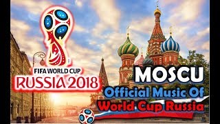 MOSCU Musica Oficial del Mundial Rusia 2018 4K [upl. by Akiner]