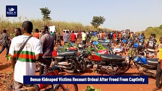 Benue Kidnaped Victims Recount Ordeal After Freed From Captivity [upl. by Alvis]