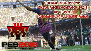 PES 2019  FULL TUTORIAL INSTAL PASANG PATCH DAN GAMEPLAY  INSTAL TUTORIAL [upl. by Thedric]