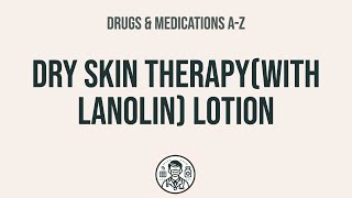 How to use Dry Skin TherapyWith Lanolin Lotion  Explain UsesSide EffectsInteractions [upl. by Haag]