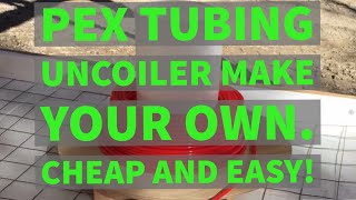 Pex Tubing Uncoiler DIY Cheap Easy To Make No Kinks [upl. by Neomah699]