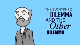 The Euthyphro Dilemma and the Other Dilemma [upl. by Ketchan]