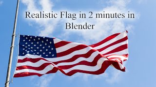 CREATE AN ANIMATED REALISTIC FLAG IN 2 MINUTES BLENDER TUTORIAL [upl. by Northrop]