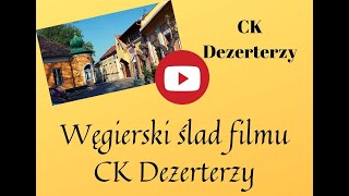 Węgierski ślad filmu CK Dezerterzy [upl. by Abdulla722]