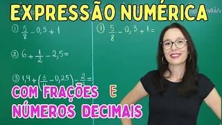 EXPRESSÃO NUMÉRICA COM FRAÇÕES E NÚMEROS DECIMAIS  Professora Angela Matemática [upl. by Aneret]