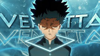 VENDETTA  Mob Psycho 100 EDITAMV [upl. by Leasi]