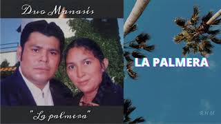 La Palmera  Duo Manasés  Música Cristiana [upl. by Ial748]