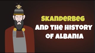 Skanderbeg and the history of Albania [upl. by Tamma]