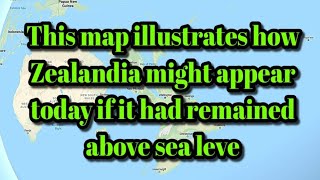 This map illustrates how Zealandia might appear today if it had remained above sea leve [upl. by Tini823]