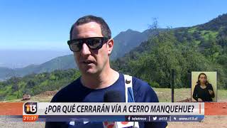 ¿Por qué cerrarán vía Cerro Manquehue [upl. by Vincents]