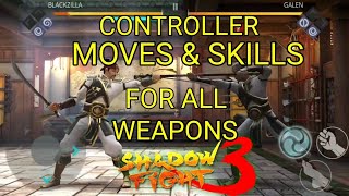 Shadow Fight 3 CONTROLLER MOVES amp SKILLS FOR ALL WEAPONS [upl. by Desmond]