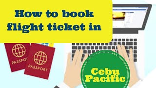 How to Book Flight Ticket Online in Cebu Pacific  Liz calim [upl. by Cattima]