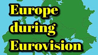 Europe during Eurovision [upl. by Dewey]