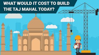 How much will It Cost to Build The TAJ MAHAL Today In 2020 [upl. by Albers514]