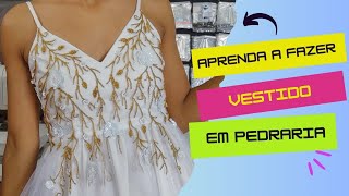 VESTIDO BORDADO EM PEDRARIA [upl. by Sucramraj]