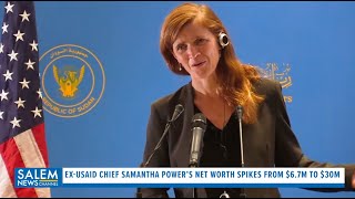 ExUSAID Chief Samantha Power’s Net Worth Spikes From 67M To 30M On A 180K Salary [upl. by Geno558]