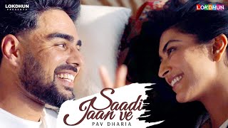 Pav Dharia  Saadi Jaan Ve Official VIDEO   Latest Punjabi Songs 2024 [upl. by Nylla]