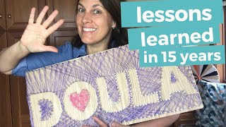 BEING A BIRTH DOULA  5 Lessons Learned in 15 years of doula work [upl. by Sesmar]