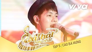 Tương Tư  Cao Bá Hưng  Tập 5 Sing My Song  Bài Hát Hay Nhất 2016 Official [upl. by Eelsha]