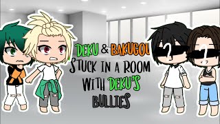 Deku and Bakugou Stuck in A Room With Deku’s Bullies for 24 Hours ❦ BKDK ❦ Gacha life ❦ Amelia Sky [upl. by Omsoc]