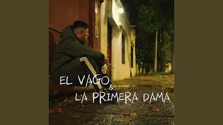 El Vago y La Primera Dama [upl. by Annaoi]