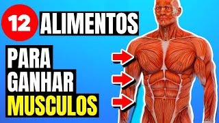 12 ALIMENTOS para CONSTRUIR MUSCULOS e FORÇA  CORPO HIPERTROFIADO [upl. by Capello536]